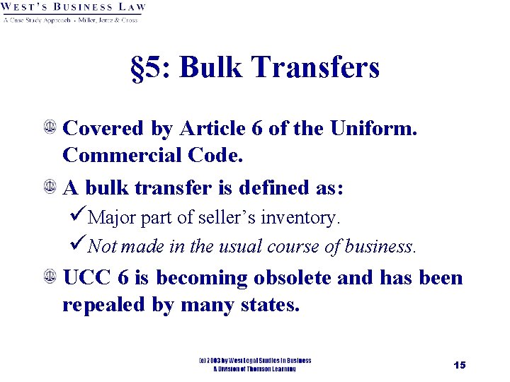 § 5: Bulk Transfers Covered by Article 6 of the Uniform. Commercial Code. A