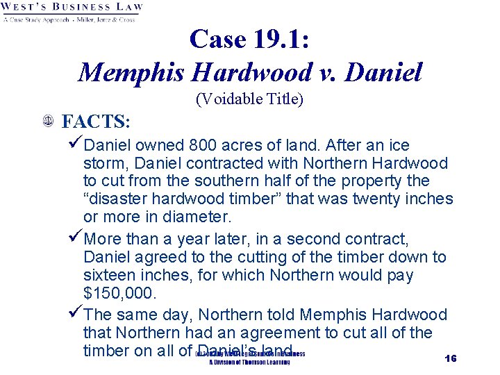 Case 19. 1: Memphis Hardwood v. Daniel (Voidable Title) FACTS: üDaniel owned 800 acres