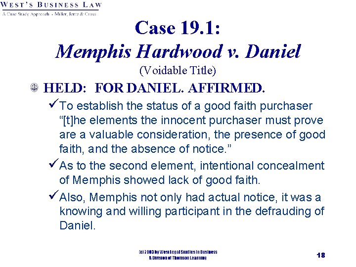 Case 19. 1: Memphis Hardwood v. Daniel (Voidable Title) HELD: FOR DANIEL. AFFIRMED. üTo