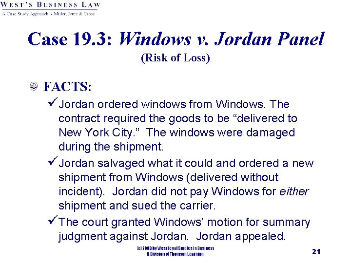 Case 19. 3: Windows v. Jordan Panel (Risk of Loss) FACTS: üJordan ordered windows
