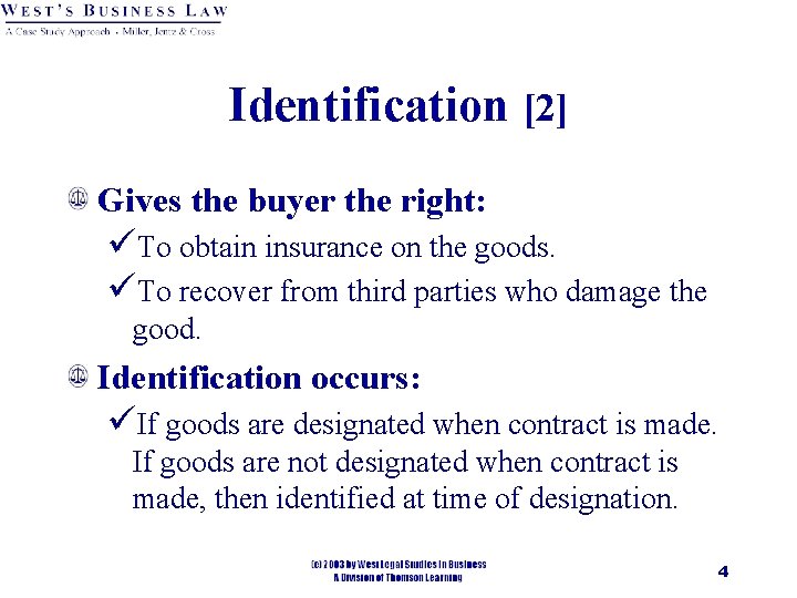 Identification [2] Gives the buyer the right: üTo obtain insurance on the goods. üTo