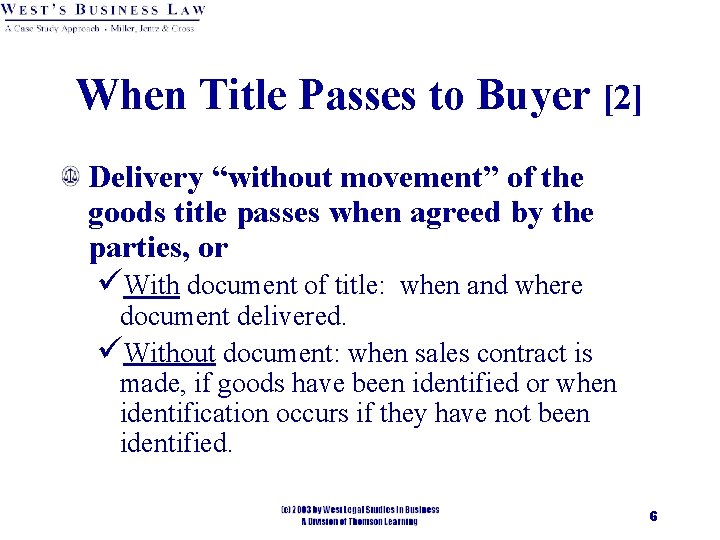 When Title Passes to Buyer [2] Delivery “without movement” of the goods title passes