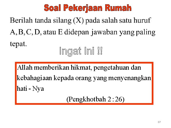 Allah memberikan hikmat, pengetahuan dan kebahagiaan kepada orang yang menyenangkan hati - Nya (Pengkhotbah