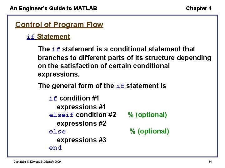 An Engineer’s Guide to MATLAB Chapter 4 Control of Program Flow if Statement The