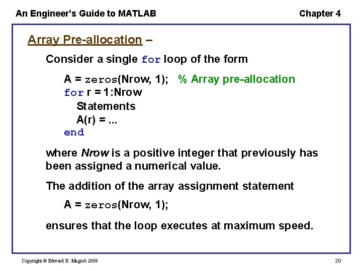 An Engineer’s Guide to MATLAB Chapter 4 Array Pre-allocation – Consider a single for