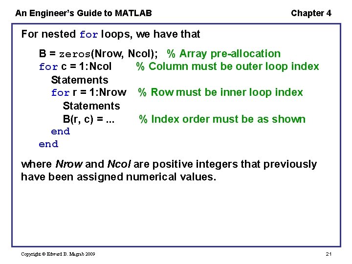 An Engineer’s Guide to MATLAB Chapter 4 For nested for loops, we have that