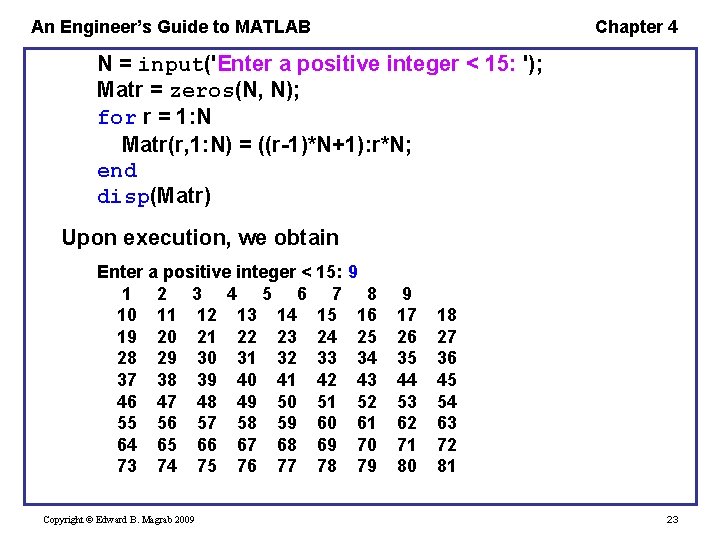 An Engineer’s Guide to MATLAB Chapter 4 N = input('Enter a positive integer <
