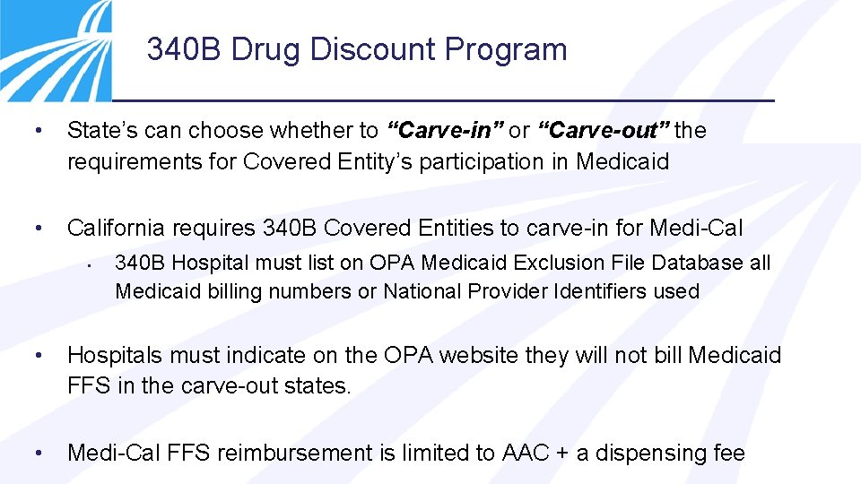 340 B Drug Discount Program • State’s can choose whether to “Carve-in” or “Carve-out”