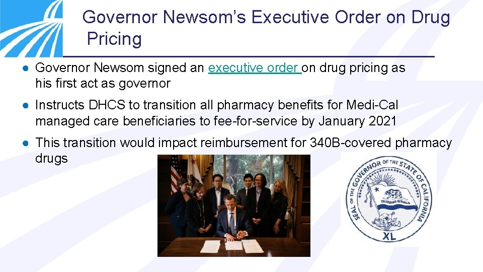 Governor Newsom’s Executive Order on Drug Pricing ● Governor Newsom signed an executive order