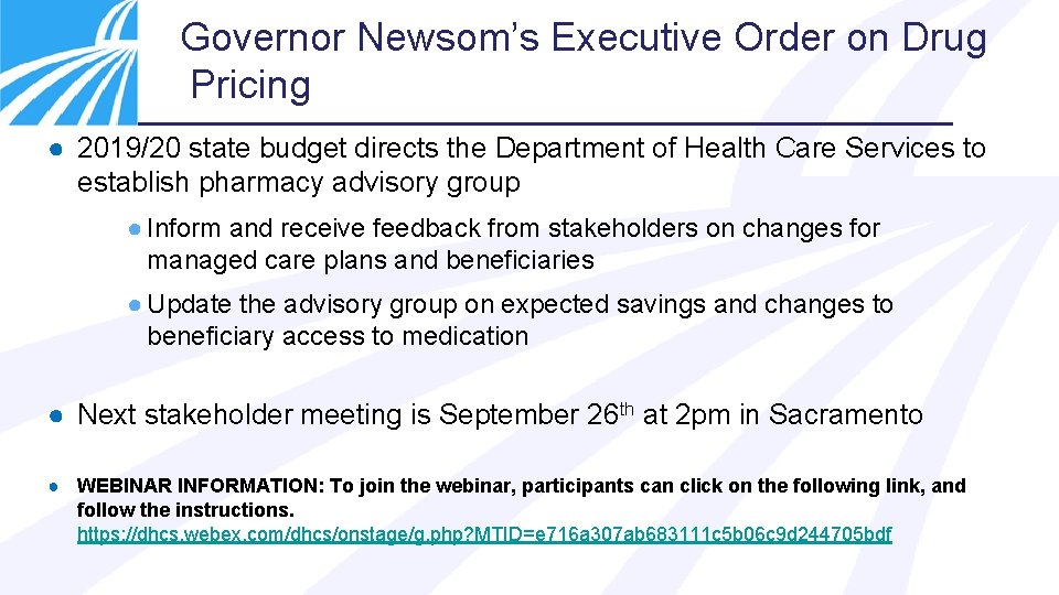 Governor Newsom’s Executive Order on Drug Pricing ● 2019/20 state budget directs the Department