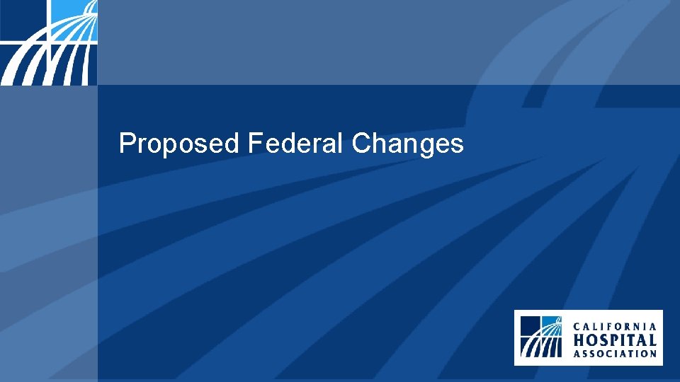 Proposed Federal Changes 