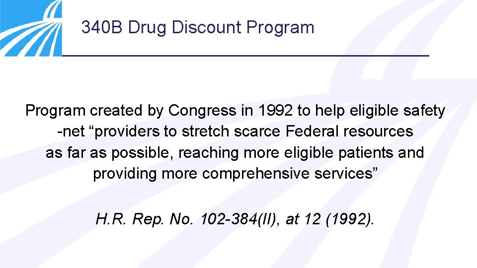 340 B Drug Discount Program created by Congress in 1992 to help eligible safety