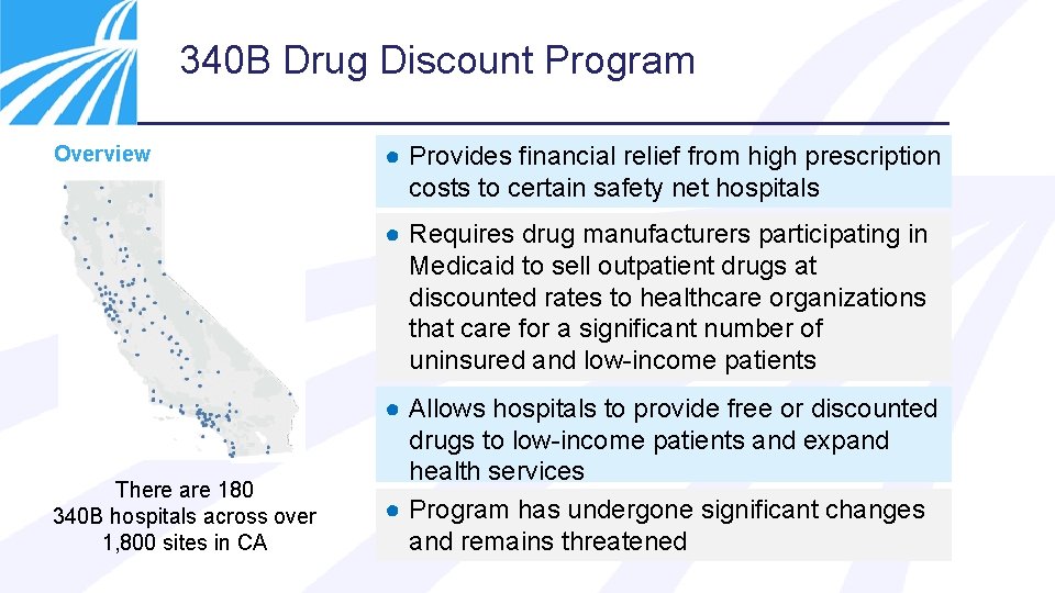 340 B Drug Discount Program Overview ● Provides financial relief from high prescription costs