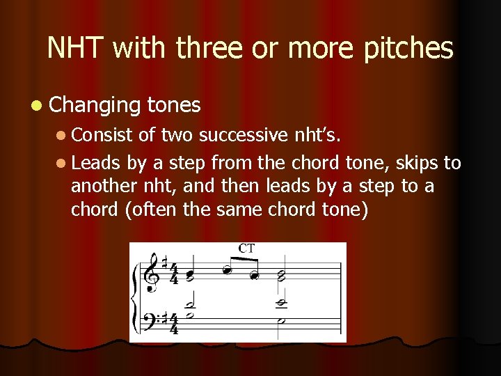 NHT with three or more pitches l Changing l Consist tones of two successive