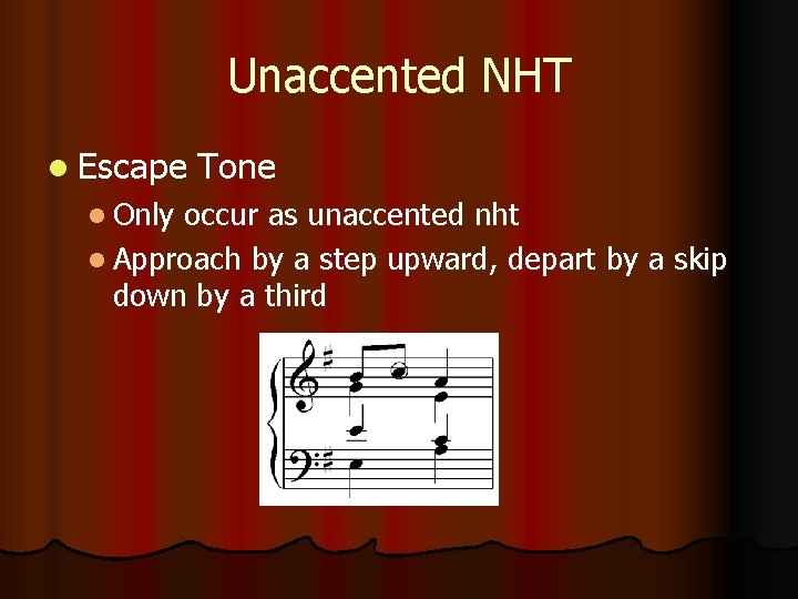 Unaccented NHT l Escape l Only Tone occur as unaccented nht l Approach by