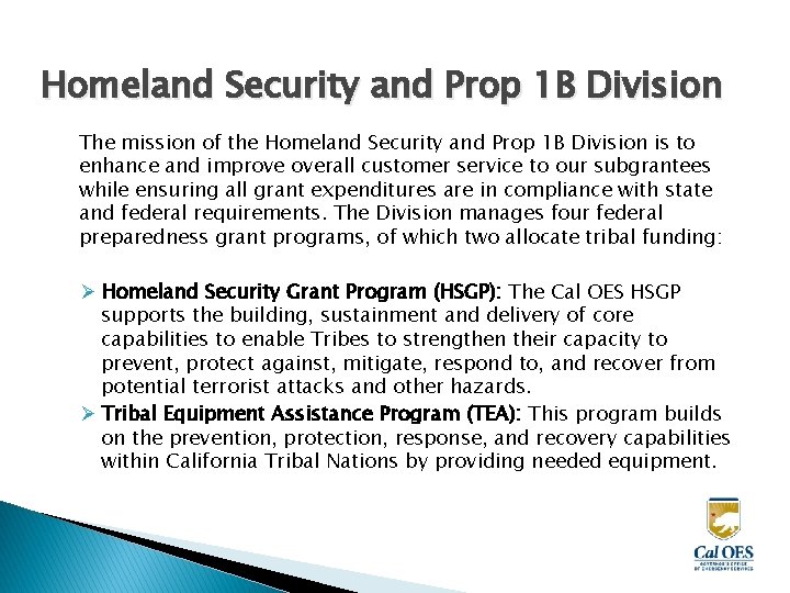Homeland Security and Prop 1 B Division The mission of the Homeland Security and