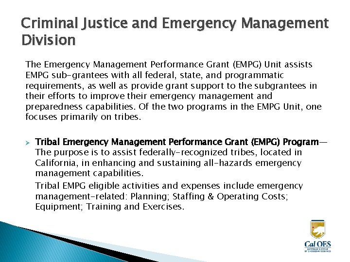 Criminal Justice and Emergency Management Division The Emergency Management Performance Grant (EMPG) Unit assists
