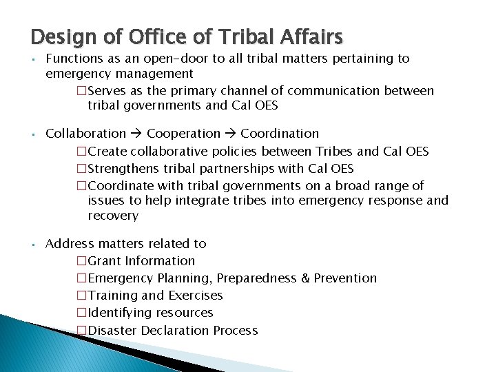Design of Office of Tribal Affairs • • • Functions as an open-door to