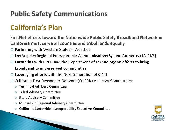 Public Safety Communications California’s Plan First. Net efforts toward the Nationwide Public Safety Broadband