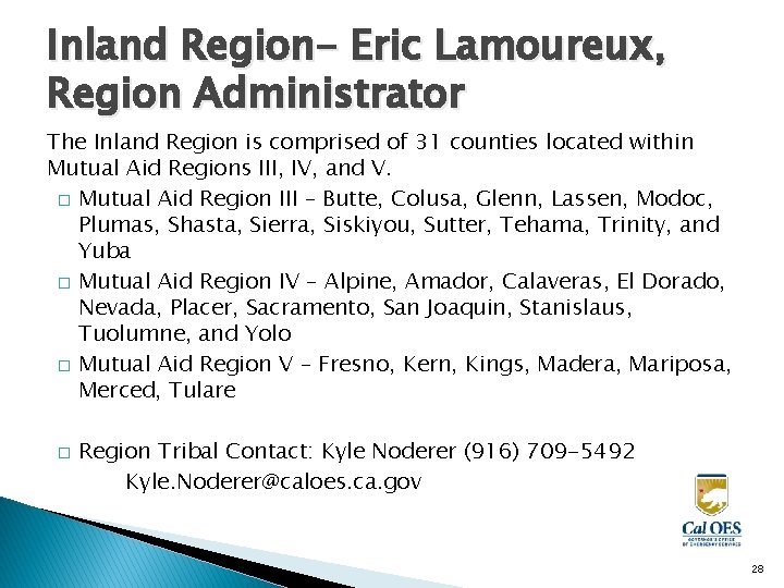 Inland Region- Eric Lamoureux, Region Administrator The Inland Region is comprised of 31 counties