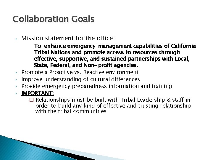 Collaboration Goals • • • Mission statement for the office: To enhance emergency management