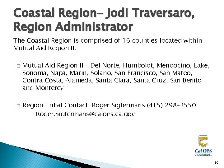 Coastal Region- Jodi Traversaro, Region Administrator The Coastal Region is comprised of 16 counties