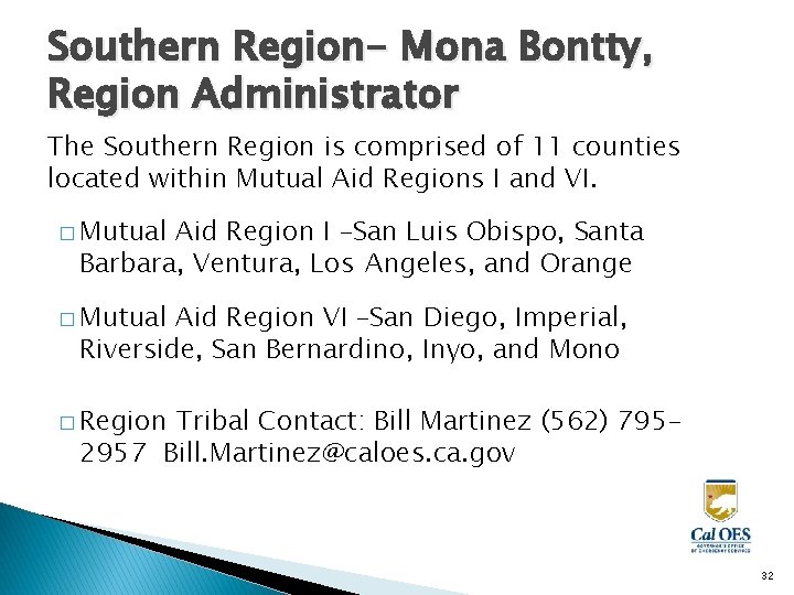Southern Region- Mona Bontty, Region Administrator The Southern Region is comprised of 11 counties