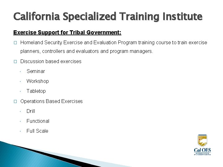 California Specialized Training Institute Exercise Support for Tribal Government: � Homeland Security Exercise and