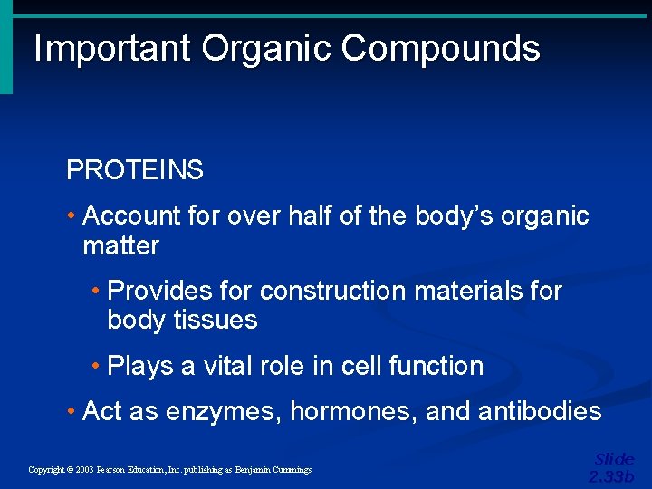 Important Organic Compounds PROTEINS • Account for over half of the body’s organic matter Important Organic Compounds PROTEINS • Account for over half of the body’s organic matter