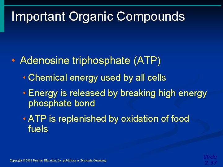Important Organic Compounds • Adenosine triphosphate (ATP) • Chemical energy used by all cells Important Organic Compounds • Adenosine triphosphate (ATP) • Chemical energy used by all cells
