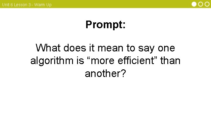 Unit 6 Lesson 3 - Warm Up Prompt: What does it mean to say