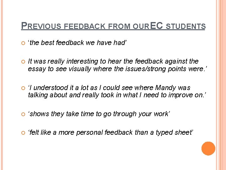 PREVIOUS FEEDBACK FROM OUR EC STUDENTS ‘the best feedback we have had’ It was