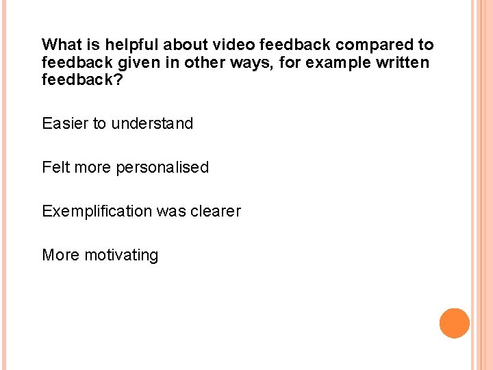 What is helpful about video feedback compared to feedback given in other ways, for