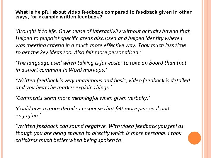 What is helpful about video feedback compared to feedback given in other ways, for