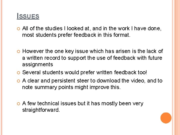 ISSUES All of the studies I looked at, and in the work I have