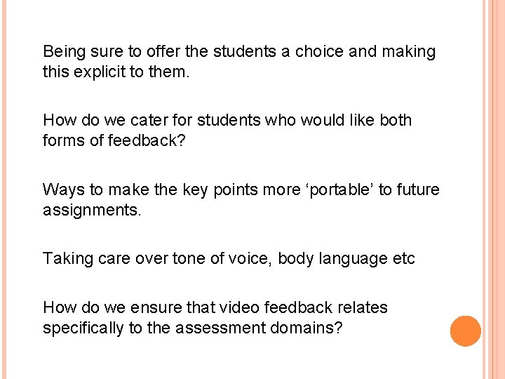 Being sure to offer the students a choice and making this explicit to them.