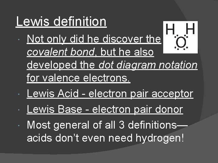 Lewis definition Not only did he discover the covalent bond, but he also developed