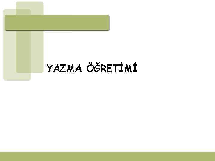 YAZMA ÖĞRETİMİ 