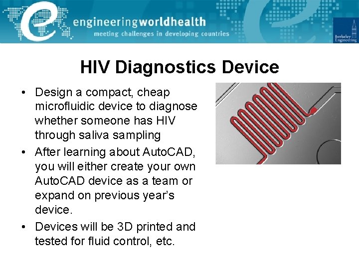 HIV Diagnostics Device • Design a compact, cheap microfluidic device to diagnose whether someone