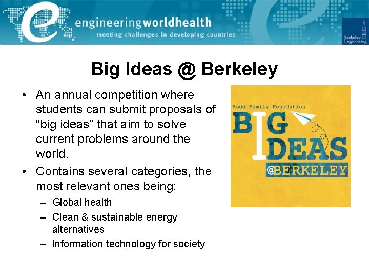 Big Ideas @ Berkeley • An annual competition where students can submit proposals of