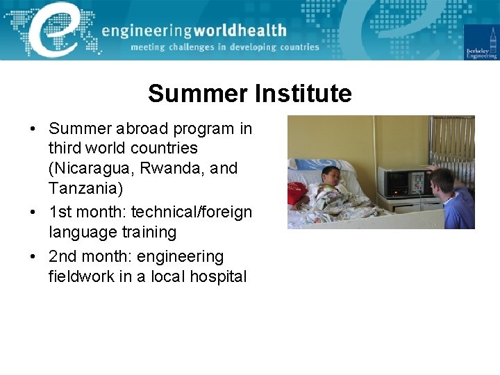 Summer Institute • Summer abroad program in third world countries (Nicaragua, Rwanda, and Tanzania)