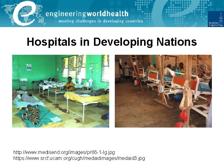 Hospitals in Developing Nations http: //www. medisend. org/images/pr 86 -1 -lg. jpg https: //www.