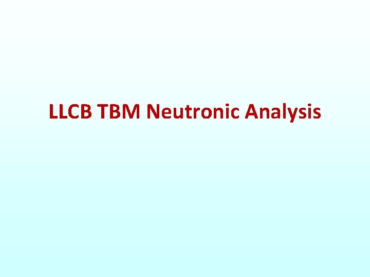 LLCB TBM Neutronic Analysis 