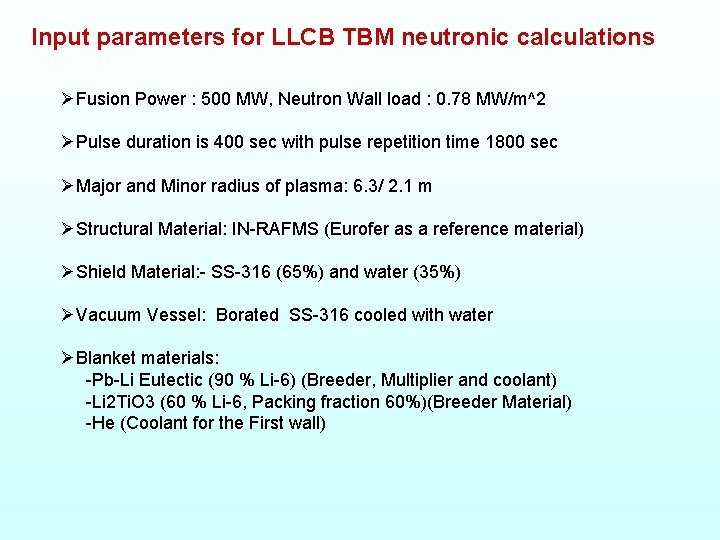 Input parameters for LLCB TBM neutronic calculations ØFusion Power : 500 MW, Neutron Wall