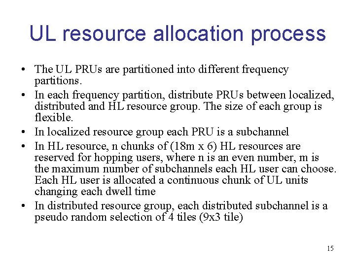 UL resource allocation process • The UL PRUs are partitioned into different frequency partitions.