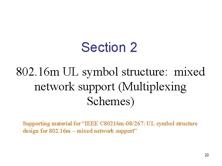 Section 2 802. 16 m UL symbol structure: mixed network support (Multiplexing Schemes) Supporting