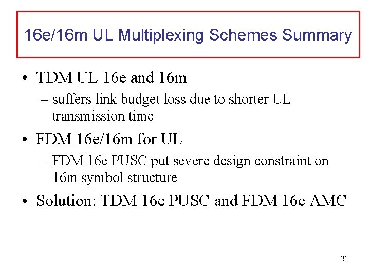 16 e/16 m UL Multiplexing Schemes Summary • TDM UL 16 e and 16