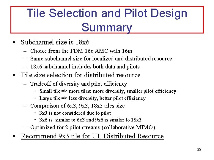 Tile Selection and Pilot Design Summary • Subchannel size is 18 x 6 –