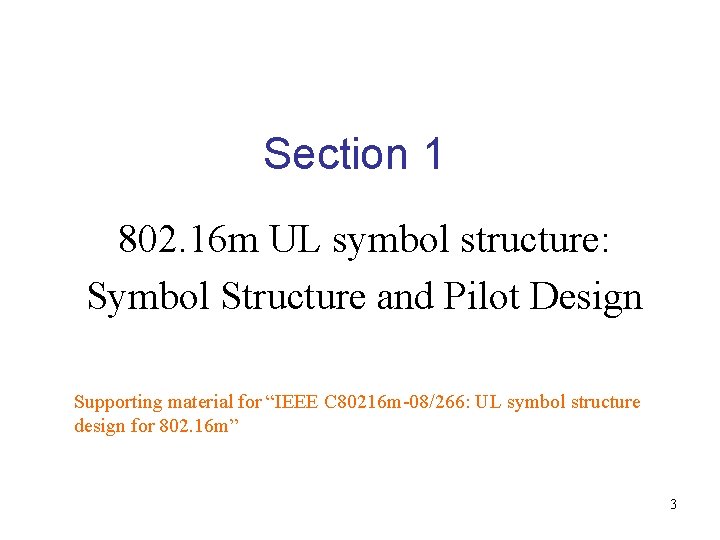 Section 1 802. 16 m UL symbol structure: Symbol Structure and Pilot Design Supporting