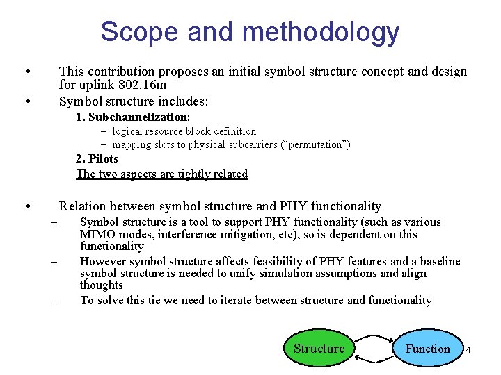 Scope and methodology • This contribution proposes an initial symbol structure concept and design